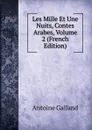 Les Mille Et Une Nuits, Contes Arabes, Volume 2 (French Edition) - Antoine Galland