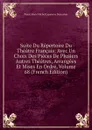 Suite Du Repertoire Du Theatre Francais: Avec Un Choix Des Pieces De Plusiers Autres Theatres, Arrangees Et Mises En Ordre, Volume 68 (French Edition) - Pierre Marie Michel Lepeintre Desroches