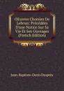 OEuvres Choisies De Lebrun: Precedees D.une Notice Sur Sa Vie Et Ses Ouvrages (French Edition) - Jean-Baptiste-Denis Desprès