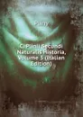 C. Plinii Secundi Naturalis Historia, Volume 3 (Italian Edition) - Pliny