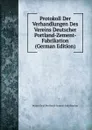 Protokoll Der Verhandlungen Des Vereins Deutscher Portland-Zement- Fabrikation (German Edition) - Verein Deut Portland-Cement-Fabrikanten