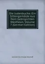 Die Judenbuche: Ein Sittengemalde Aus Dem Gebirgichten Westfalen, Volume 7 (German Edition) - Annette Von Droste-Hülshoff