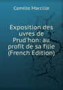 Exposition des uvres de Prud.hon: au profit de sa fille (French Edition) - Camille Marcille