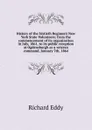 History of the Sixtieth Regiment New York State Volunteers: from the commencement of its organization in July, 1861, to its public reception at Ogdensburgh as a veteran command, January 7th, 1864 - Richard Eddy
