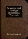 Sewerage and Sewage Disposal: A Textbook - Leonard Metcalf