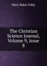 The Christian Science Journal, Volume 9,.issue 8 - Eddy Mary Baker
