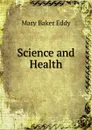Science and Health - Eddy Mary Baker