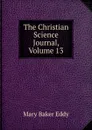 The Christian Science Journal, Volume 13 - Eddy Mary Baker