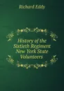 History of the Sixtieth Regiment New York State Volunteers . - Richard Eddy
