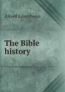 The Bible history - Edersheim Alfred