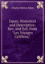 Japan, Historical and Descriptive: Rev. and Enl. from 