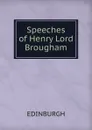 Speeches of Henry Lord Brougham - Edinburgh