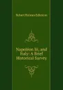 Napoleon Iii, and Italy: A Brief Historical Survey - Robert Holmes Edleston