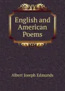 English and American Poems - Albert Joseph Edmunds