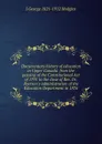 Documentary history of education in Upper Canada: from the passing of the Constitutional Act of 1791 to the close of Rev. Dr. Ryerson.s administration of the Education Department in 1876 - J. George Hodgins