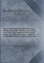 The Political And Economic Doctrines Of John Marshall, Who For Thirty-four Years Was Chief Justice Of The United States. And Also His Letters, . Hitherto Unpublished And Uncollected Writings - Marshall John 1755-1835