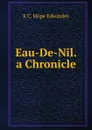 Eau-De-Nil. a Chronicle - E C. Hope Edwardes