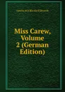 Miss Carew, Volume 2 (German Edition) - Amelia Ann Blanford Edwards