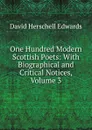 One Hundred Modern Scottish Poets: With Biographical and Critical Notices, Volume 3 - David Herschell Edwards