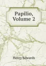 Papilio, Volume 2 - Henry Edwards