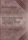 Syphilitic Diseases; Their Pathology, Diagnosis, and Treatment: Including Experimental Researches On Inoculation As a Differential Agent in Testing the Character of These Affections - John Cruise Egan