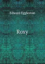 Roxy - Edward Eggleston