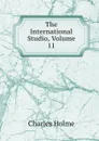 The International Studio, Volume 11 - Charles Holme