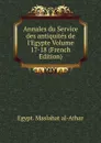 Annales du Service des antiquites de l.Egypte Volume 17-18 (French Edition) - Maṣlaḥat al-Āthār