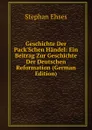 Geschichte Der Pack.Schen Handel: Ein Beitrag Zur Geschichte Der Deutschen Reformation (German Edition) - Stephan Ehses