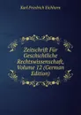 Zeitschrift Fur Geschichtliche Rechtswissenschaft, Volume 12 (German Edition) - Karl Friedrich Eichhorn