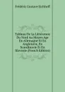 Tableau De La Litterature Du Nord Au Moyen Age En Allemagne Et En Angleterre, En Scandinavie Et En Slavonie (French Edition) - Frédéric Gustave Eichhoff