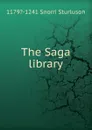 The Saga library - 1179?-1241 Snorri Sturluson