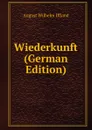 Wiederkunft (German Edition) - August Wilhelm Iffland