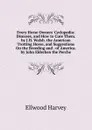 Every Horse Owners. Cyclopedia: Diseases, and How to Cure Them. by J.H. Walsh. the American Trotting Horse, and Suggestions On the Breeding and . of America. by John Elderken the Perche - Ellwood Harvey