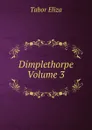 Dimplethorpe Volume 3 - Tabor Eliza