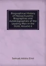 Biographical History of Massachusetts: Biographies and Autobiographies of the Leading Men in the State, Volume 6 - Eliot Samuel Atkins