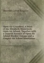 Open Air Crusaders: A Story of the Elizabeth Mccormick Open Air School, Together with a General Account of Open Air School Workin Chicago and a Chapter On School Ventilation - Sherman Colver Kingsley