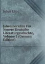 Jahresberichte Fur Neuere Deutsche Literaturgeschichte, Volume 3 (German Edition) - Julius Elias