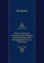Poetry and Prose: Including Some Original Correspondence with Distinguished Literary Characters - Elizabeth