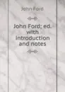 John Ford; ed. with introduction and notes - John Ford