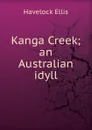 Kanga Creek; an Australian idyll - Ellis Havelock