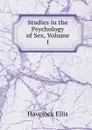 Studies in the Psychology of Sex, Volume 1 - Ellis Havelock
