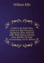 A Visit to the South Seas, in the U.S. Ship Vincennes, During the Years 1829 and 1830: With Notices of Brazil, Peru, Manilla, the Cape of Good Hope, and St. Helena - Ellis William