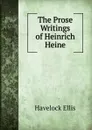The Prose Writings of Heinrich Heine - Ellis Havelock