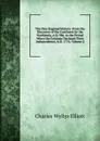 The New England History: From the Discovery of the Continent by the Northmen, A.D. 986, to the Period When the Colonies Declared Their Independence, A.D. 1776, Volume 2 - Charles Wyllys Elliott