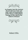 An Enquiry Into the Ancient Routes Between Italy and Gaul, with an Examination of the Theory of Hannibal.s Passage of the Alps by the Little St. Bernard - Robert Ellis
