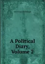 A Political Diary, Volume 2 - Edward Law Ellenborough