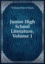 Junior High School Literature, Volume 1 - William Harris Elson