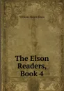 The Elson Readers, Book 4 - William Harris Elson