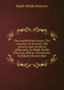 Two unpublished essays: The character of Socrates, The present state of ethical philosophy; by Ralph Waldo Emerson, with an introduction by Edward Everett Hale - Ralph Waldo Emerson